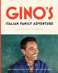 Gino's Italian Family Adventure: All of the Recipes from the New ITV Series цена и информация | Книги рецептов | 220.lv