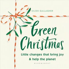 Green Christmas: Little changes that bring joy and help the planet cena un informācija | Pašpalīdzības grāmatas | 220.lv