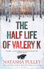 Half Life of Valery K: THE TIMES HISTORICAL FICTION BOOK OF THE MONTH cena un informācija | Fantāzija, fantastikas grāmatas | 220.lv