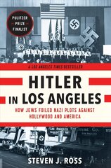 Hitler in Los Angeles: How Jews Foiled Nazi Plots Against Hollywood and America cena un informācija | Vēstures grāmatas | 220.lv