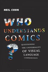 Who Understands Comics?: Questioning the Universality of Visual Language Comprehension цена и информация | Энциклопедии, справочники | 220.lv