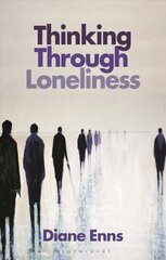 Thinking Through Loneliness: Essays on Social Life cena un informācija | Vēstures grāmatas | 220.lv