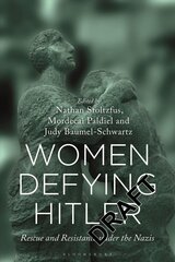 Women Defying Hitler: Rescue and Resistance under the Nazis цена и информация | Исторические книги | 220.lv