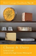 Cheese & Dairy: River Cottage Handbook No.16 цена и информация | Книги рецептов | 220.lv