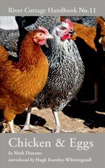 Chicken & Eggs: River Cottage Handbook No.11, No, 11 cena un informācija | Grāmatas par veselīgu dzīvesveidu un uzturu | 220.lv
