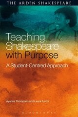 Teaching Shakespeare with Purpose: A Student-Centred Approach цена и информация | Исторические книги | 220.lv