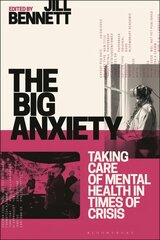 Big Anxiety: Taking Care of Mental Health in Times of Crisis cena un informācija | Pašpalīdzības grāmatas | 220.lv