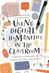 Using Digital Humanities in the Classroom: A Practical Introduction for Teachers, Lecturers, and Students 2nd edition cena un informācija | Vēstures grāmatas | 220.lv