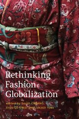 Rethinking Fashion Globalization цена и информация | Книги по социальным наукам | 220.lv