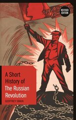 Short History of the Russian Revolution: Revised Edition 2nd edition cena un informācija | Vēstures grāmatas | 220.lv