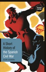 Short History of the Spanish Civil War: Revised Edition цена и информация | Исторические книги | 220.lv