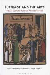 Suffrage and the Arts: Visual Culture, Politics and Enterprise cena un informācija | Mākslas grāmatas | 220.lv