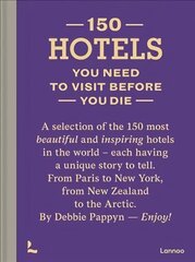 150 Hotels You Need to Visit before You Die cena un informācija | Ceļojumu apraksti, ceļveži | 220.lv