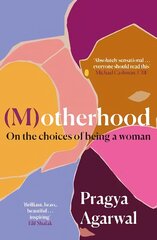 (M)otherhood: On the choices of being a woman Main cena un informācija | Pašpalīdzības grāmatas | 220.lv