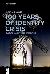 100 Years of Identity Crisis: Culture War Over Socialisation цена и информация | Книги по социальным наукам | 220.lv
