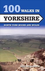 100 Walks in Yorkshire: North York Moors and Wolds цена и информация | Путеводители, путешествия | 220.lv