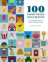 100 Paper Pieced Quilt Blocks: Fun foundation pieced blocks for happy sewing cena un informācija | Enciklopēdijas, uzziņu literatūra | 220.lv