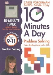 10 Minutes A Day Problem Solving, Ages 9-11 (Key Stage 2): Supports the National Curriculum, Helps Develop Strong Maths Skills, Ages 9-11 cena un informācija | Izglītojošas grāmatas | 220.lv