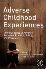 Adverse Childhood Experiences: Using Evidence to Advance Research, Practice, Policy, and Prevention cena un informācija | Sociālo zinātņu grāmatas | 220.lv