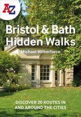 -Z Bristol & Bath Hidden Walks: Discover 20 Routes in and Around the Cities cena un informācija | Ceļojumu apraksti, ceļveži | 220.lv