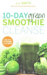 10-Day Green Smoothie Cleanse: Lose Up to 15 Pounds in 10 Days! cena un informācija | Pavārgrāmatas | 220.lv