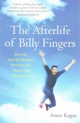 Afterlife of Billy Fingers: Life, Death and Everything Afterwards cena un informācija | Biogrāfijas, autobiogrāfijas, memuāri | 220.lv