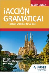 !Accion Gramatica! Fourth Edition: Spanish Grammar for A Level cena un informācija | Svešvalodu mācību materiāli | 220.lv