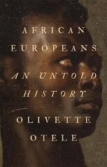African Europeans: An Untold History cena un informācija | Vēstures grāmatas | 220.lv