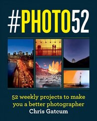 #PHOTO52: 52 weekly projects to make you a better photographer цена и информация | Книги по фотографии | 220.lv