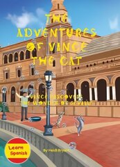 Adventures of Vince the Cat: Vince Discovers the Wonder of Seville 2019, 3 цена и информация | Книги для подростков  | 220.lv