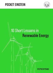 10 Short Lessons in Renewable Energy cena un informācija | Sociālo zinātņu grāmatas | 220.lv