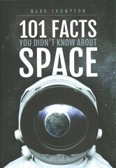 101 Facts You Didn't Know About Space cena un informācija | Pašpalīdzības grāmatas | 220.lv