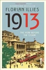 1913: The Year before the Storm Main цена и информация | Исторические книги | 220.lv