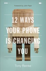 12 Ways Your Phone Is Changing You cena un informācija | Pašpalīdzības grāmatas | 220.lv