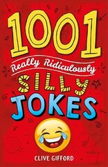 1001 Really Ridiculously Silly Jokes cena un informācija | Grāmatas pusaudžiem un jauniešiem | 220.lv