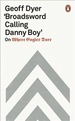 'Broadsword Calling Danny Boy': On Where Eagles Dare цена и информация | Книги об искусстве | 220.lv