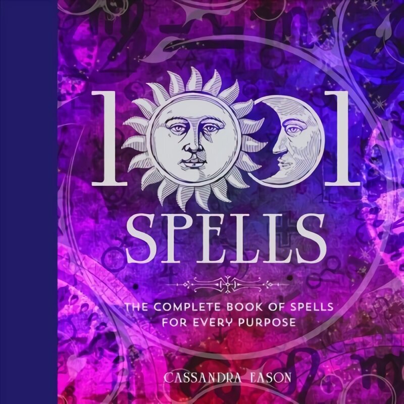 1001 Spells: The Complete Book of Spells for Every Purpose cena un informācija | Pašpalīdzības grāmatas | 220.lv