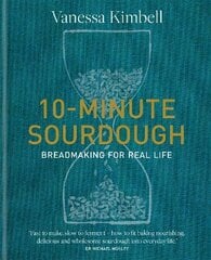 10-Minute Sourdough: Breadmaking for Real Life cena un informācija | Pavārgrāmatas | 220.lv