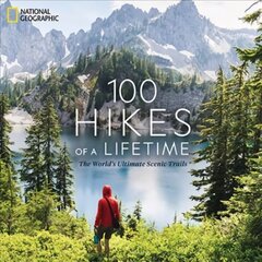 100 Hikes of a Lifetime: The World's Ultimate Scenic Trails cena un informācija | Ceļojumu apraksti, ceļveži | 220.lv