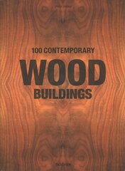 100 Contemporary Wood Buildings Multilingual edition цена и информация | Книги об архитектуре | 220.lv