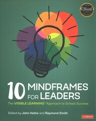 10 Mindframes for Leaders: The VISIBLE LEARNING(R) Approach to School Success cena un informācija | Sociālo zinātņu grāmatas | 220.lv