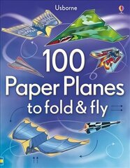 100 Paper Planes to Fold and Fly New edition цена и информация | Книги для подростков  | 220.lv