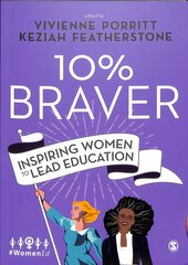 10% Braver: Inspiring Women to Lead Education cena un informācija | Sociālo zinātņu grāmatas | 220.lv