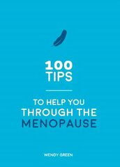 100 Tips to Help You Through the Menopause: Practical Advice for Every Body cena un informācija | Pašpalīdzības grāmatas | 220.lv