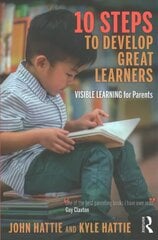 10 Steps to Develop Great Learners: Visible Learning for Parents цена и информация | Учебники | 220.lv