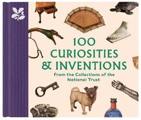 100 Curiosities & Inventions from the Collections of the National Trust цена и информация | Книги об искусстве | 220.lv