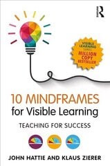 10 Mindframes for Visible Learning: Teaching for Success цена и информация | Книги по социальным наукам | 220.lv