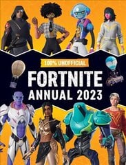 100% Unofficial Fortnite Annual 2023 цена и информация | Книги для подростков и молодежи | 220.lv