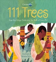 111 Trees: How One Village Celebrates the Birth of Every Girl цена и информация | Книги для малышей | 220.lv