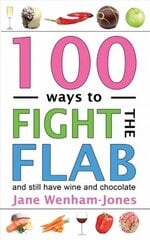 100 Ways to Fight the Flab: The Have-it-all Diet cena un informācija | Pašpalīdzības grāmatas | 220.lv